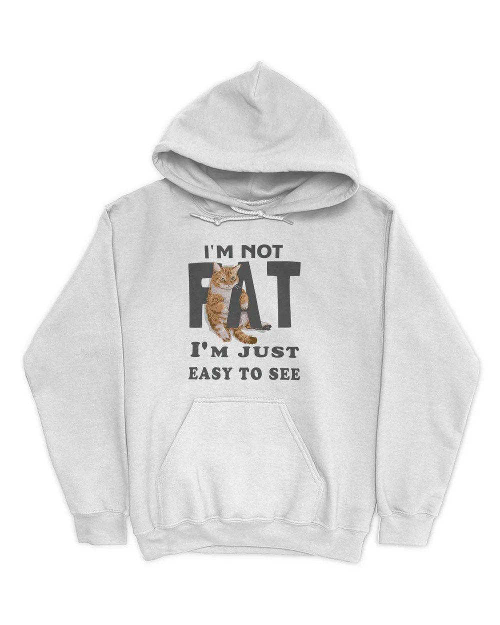 I'm not fat, i'm just easy to see QTCAT130123A3