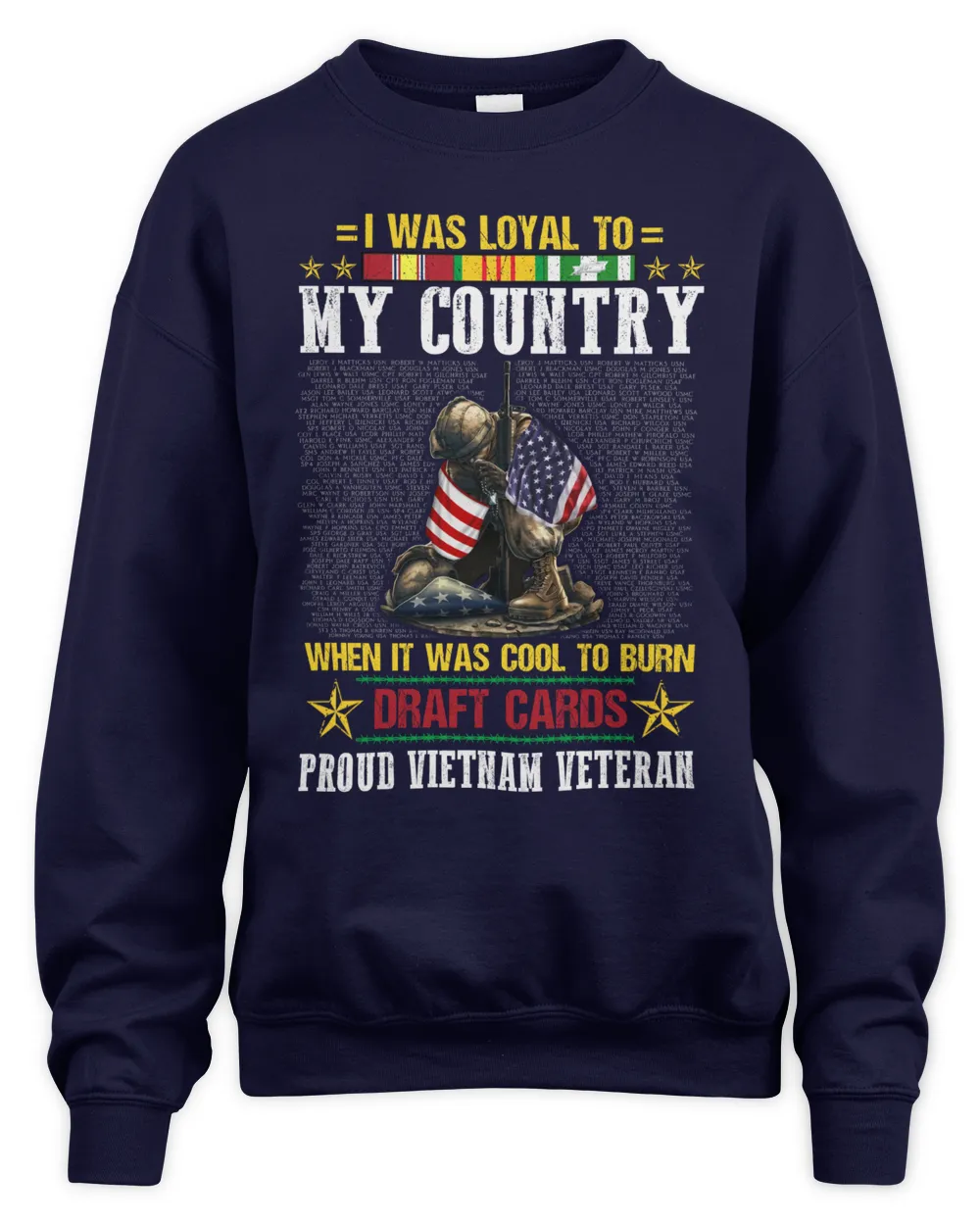 I WAS LOYAL TO MY COUNTRY WHEN IT WAS COOL TO BURN DRAFT CARDS PROUD VIETNAM VETERAN