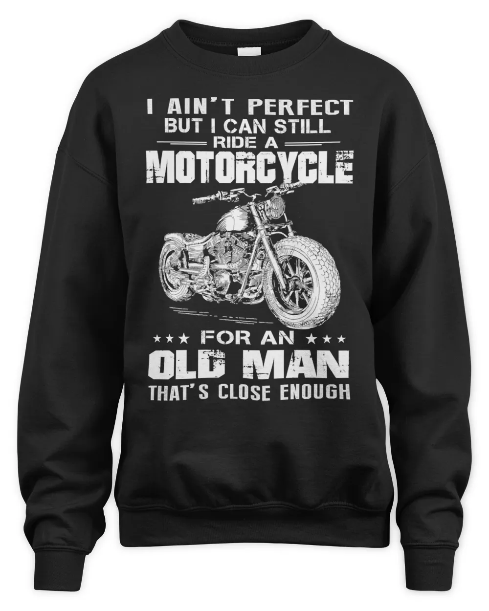 Motocross Biker Rider I Aint perfect but I Can Still ride A motorcycle for an old man MotorcyclistMotocross Biker Rider I Aint perfect but I Can Still ride A motorcycle for an old man Motorcyclist