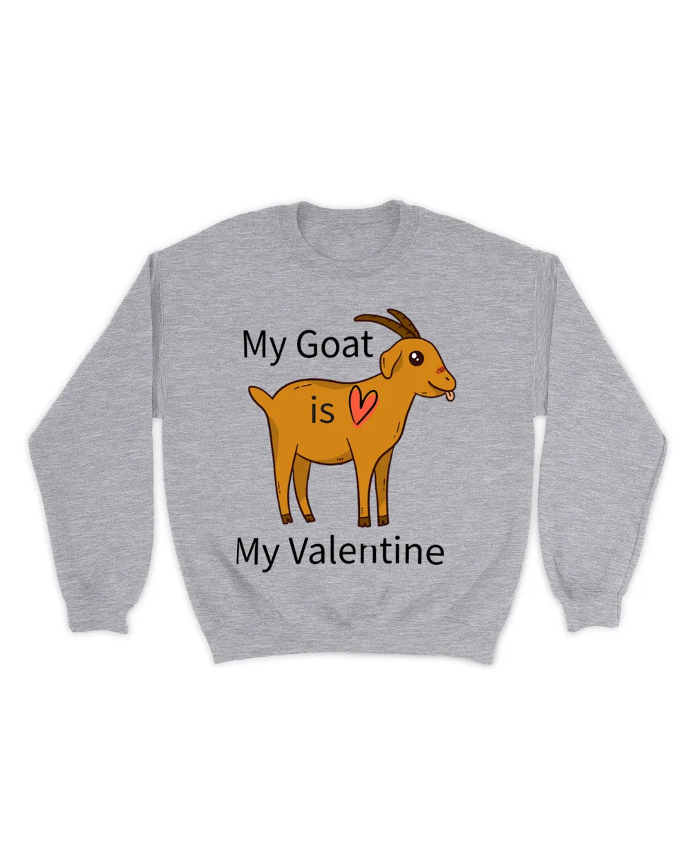 Valentines Day T Shirt My Goat is My Valentine Tee