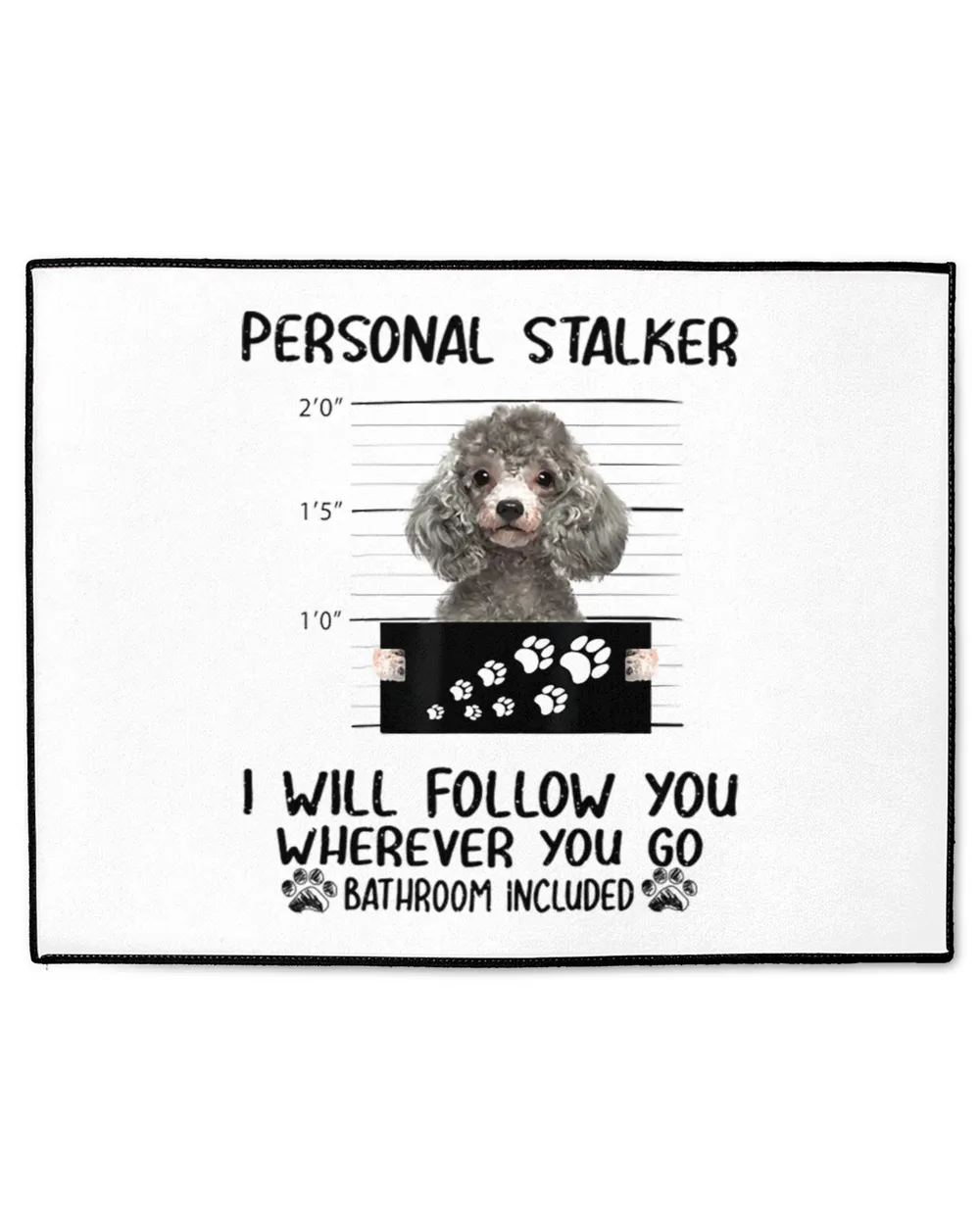 Personal Stalker  Personal Stalker Dog Poodle I Will Follow You