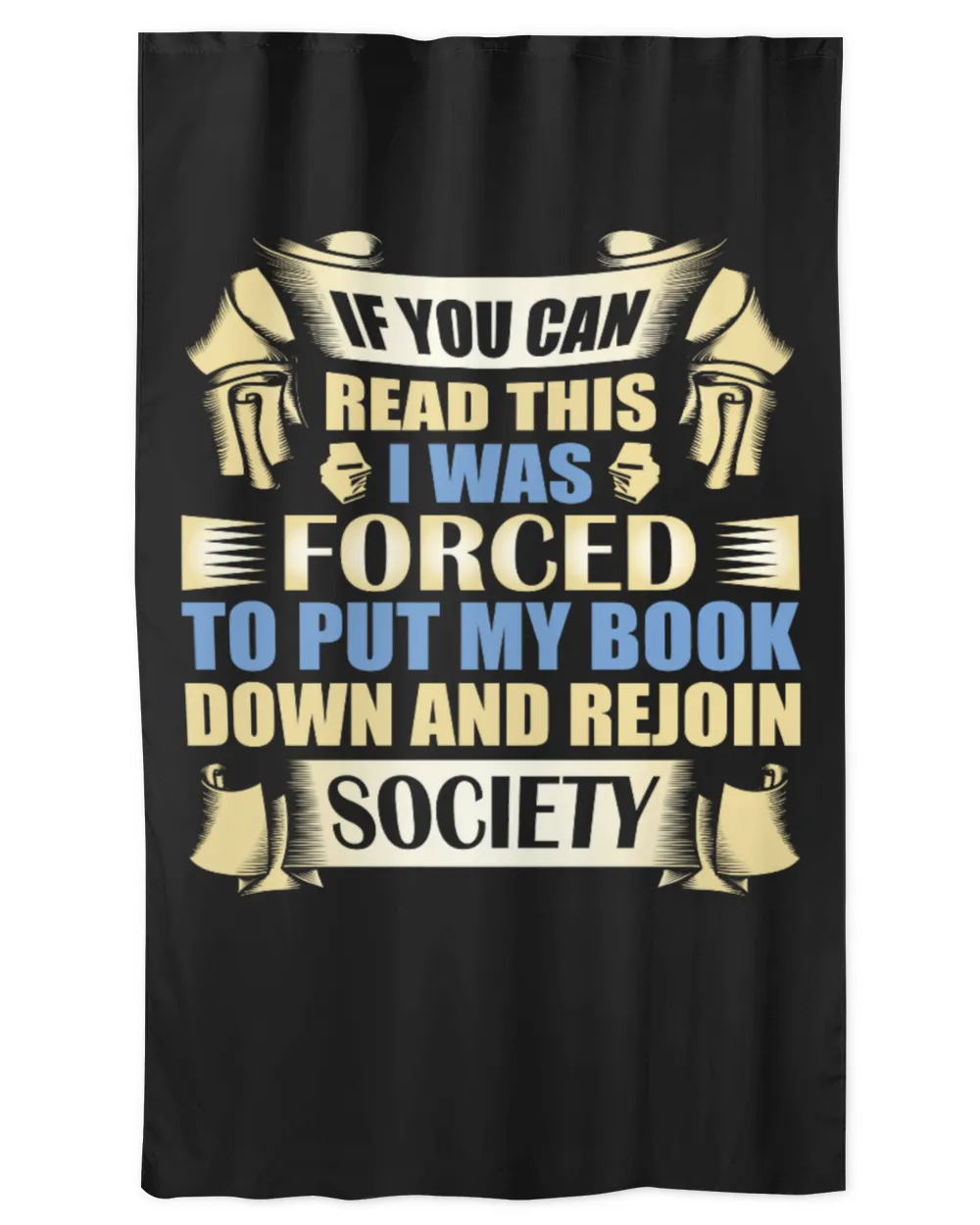 If You Can Read This I Was Forced To Put My Book Down And Rejoin Society