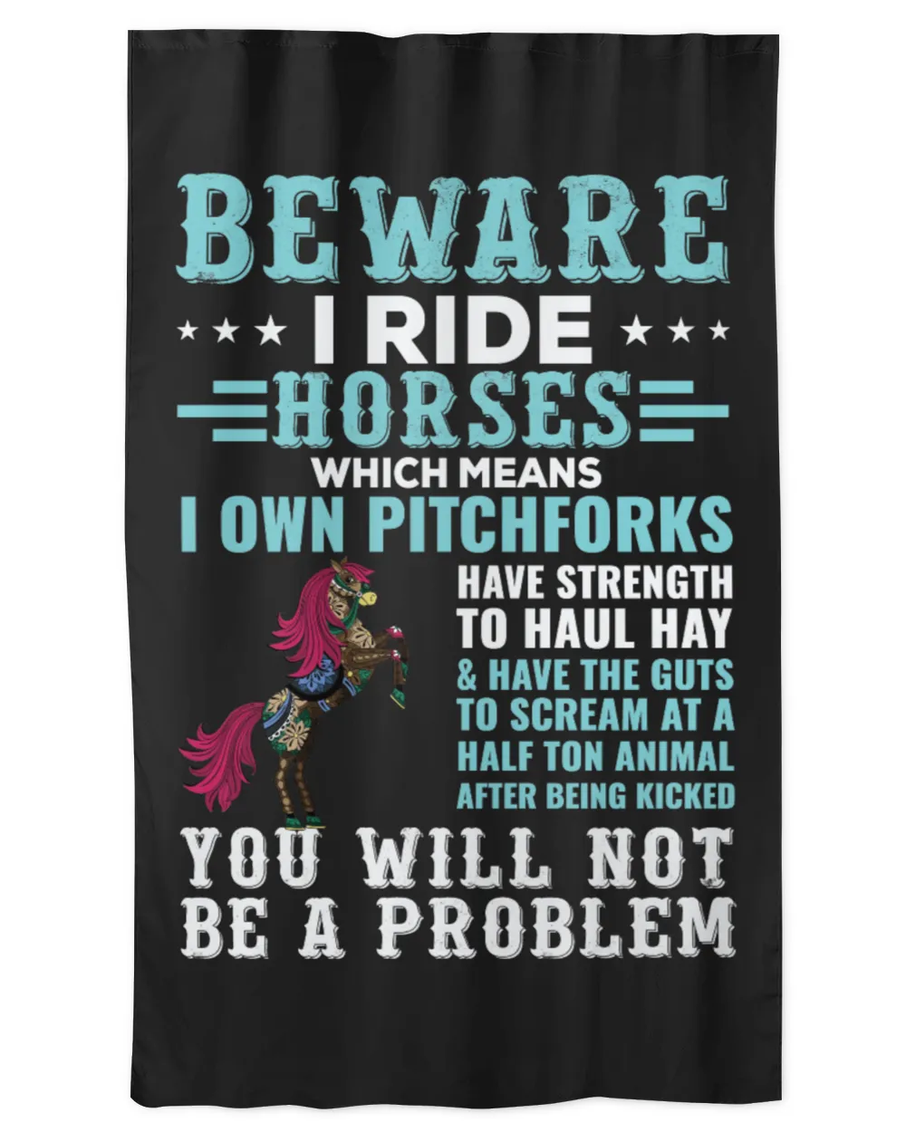 Horse Riding I Ride Horses Which Means I own Pitchforks