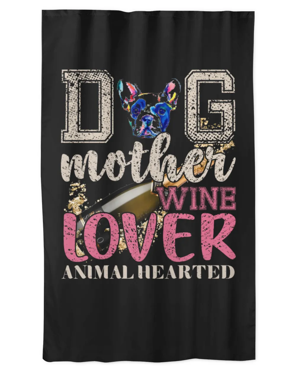 Dog Mother Wine Lover Animal Hearted Personalized Grandpa Grandma Mom Sister For Dog Lovers
