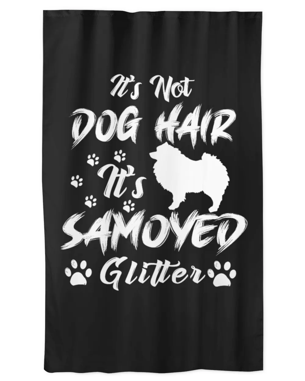 Samoyed Dog - It's Not Dog Hair It's Samoyed Dog