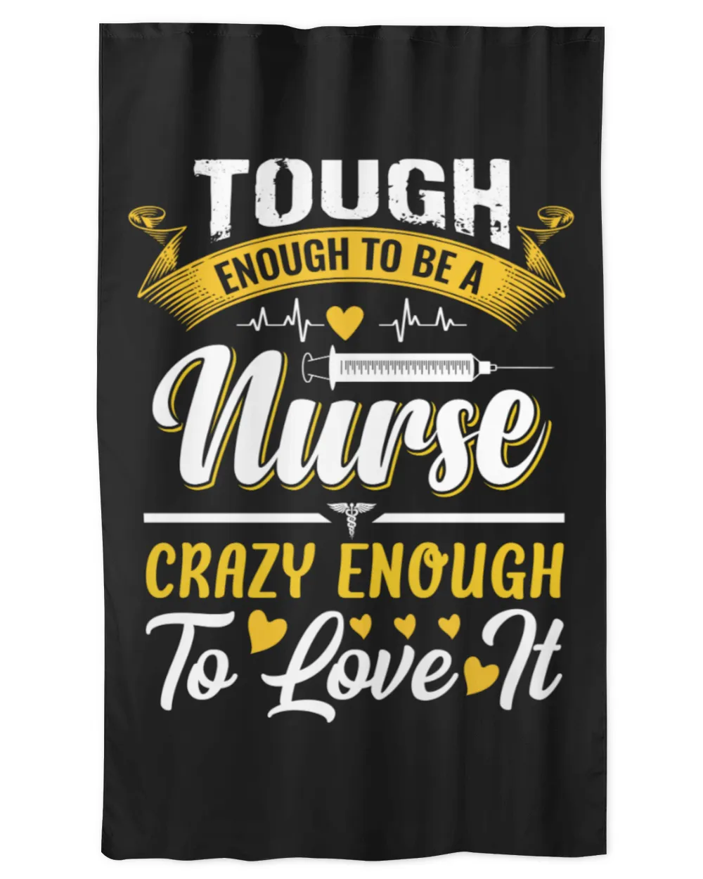 Tough Enough To be Nurse Crazy Enough To Love It Nurse