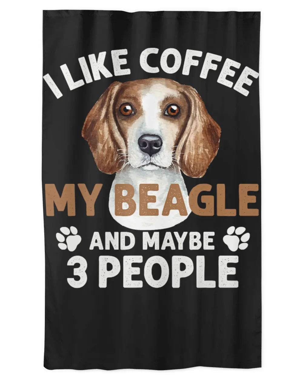 I Like Coffee Beagle And Maybe 3 People Funny Dog Lover 30 Beagle Dog