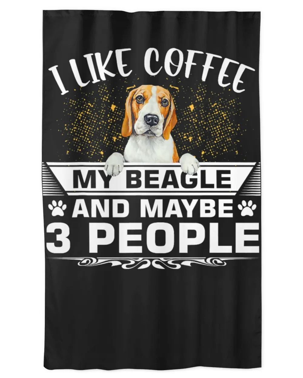 I Like Coffee Beagle And Maybe 3 People Funny Dog Lover 129 Beagle Dog