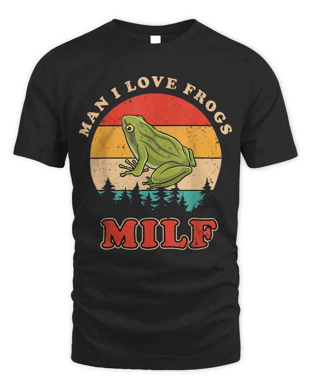 MILF Man I Love Frogs T-Shirt