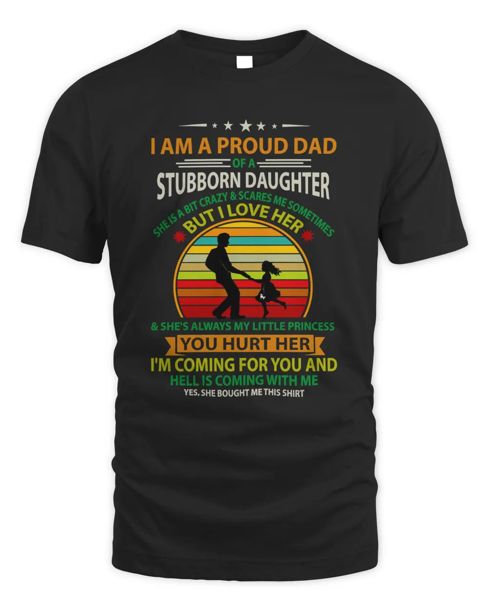 Father I AM A PROUD DAD OF A STUBBORN DAUGHTER 103 dad