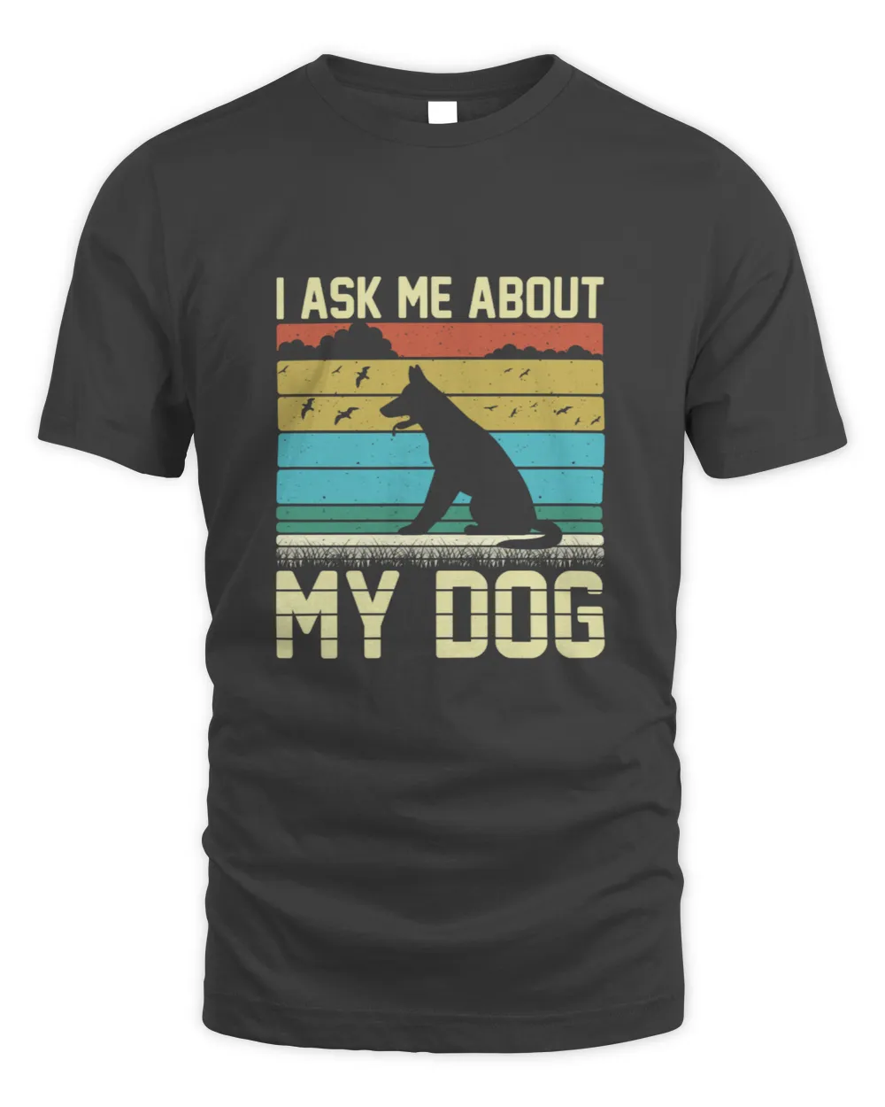 I ask me about my dog