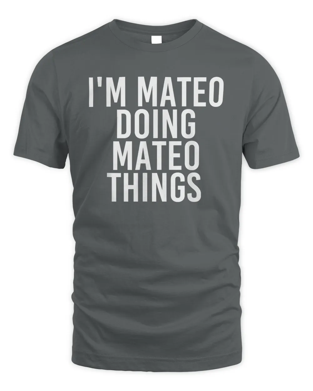 i'm mateo doing mateo things funny birthday name gift idea t-shirt