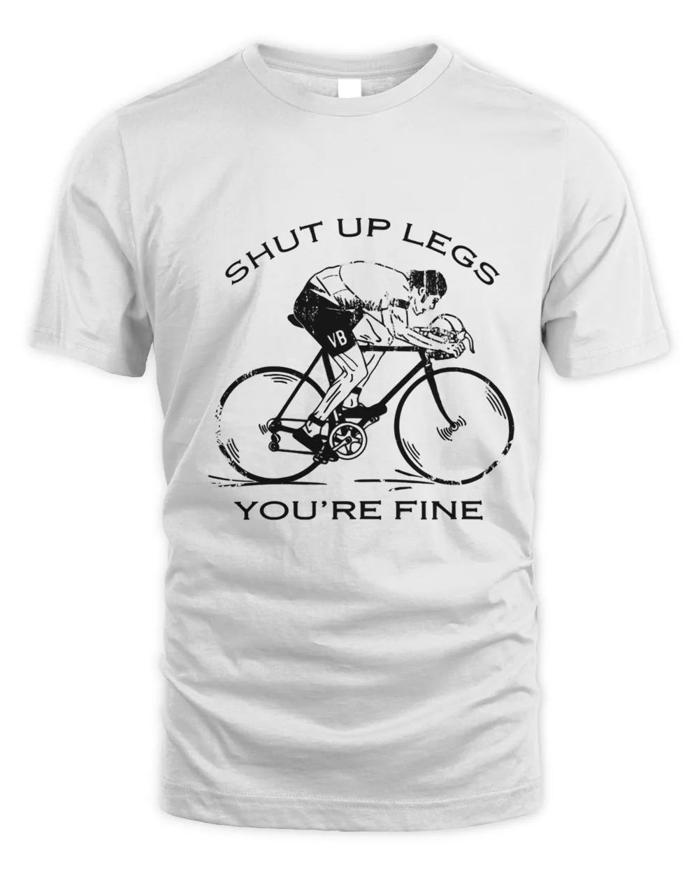 Road cycling shut up legs design ride or die Classic T-Shirt