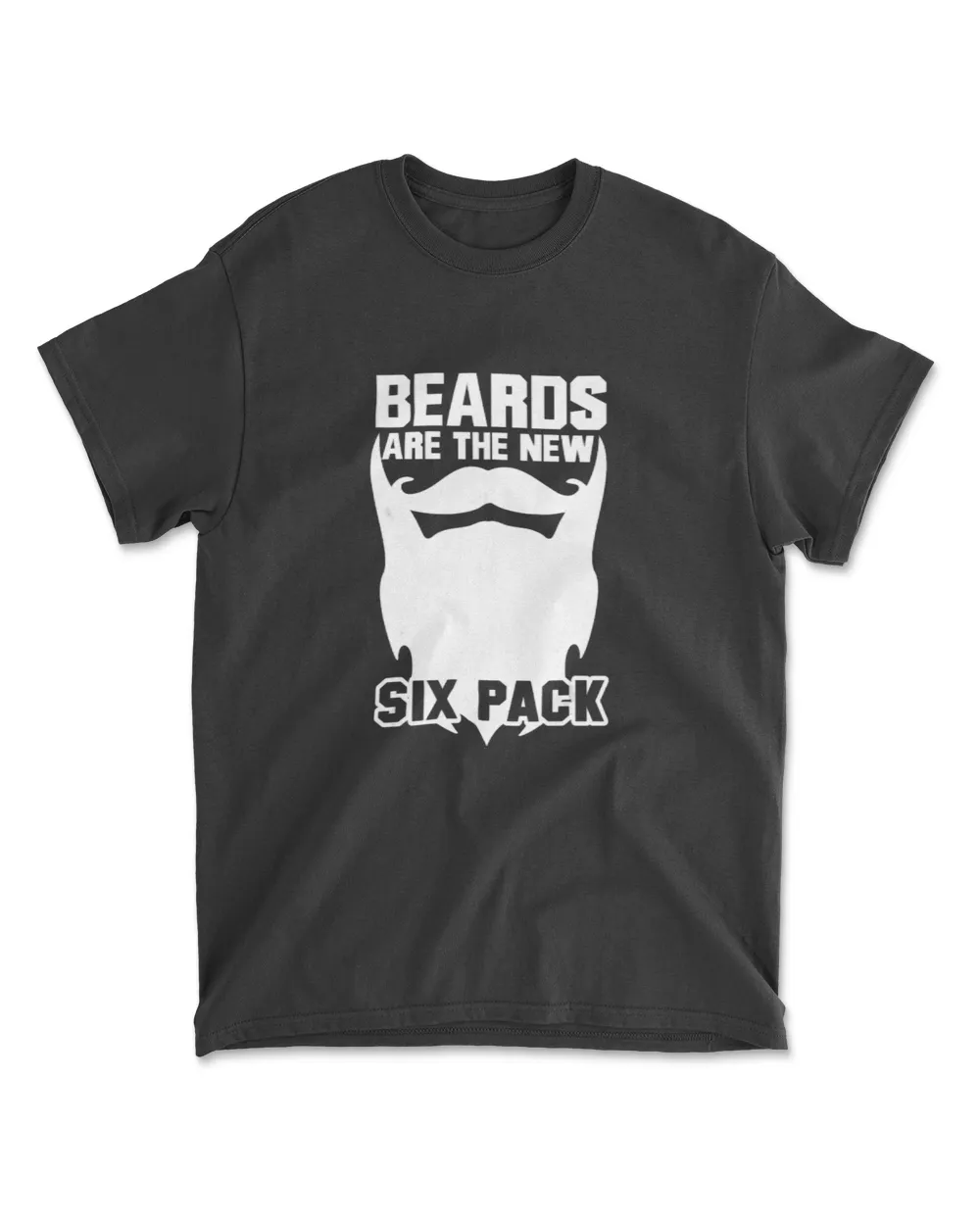 Beards Are The New Six Pack - Beard Lover Funny T-Shirt