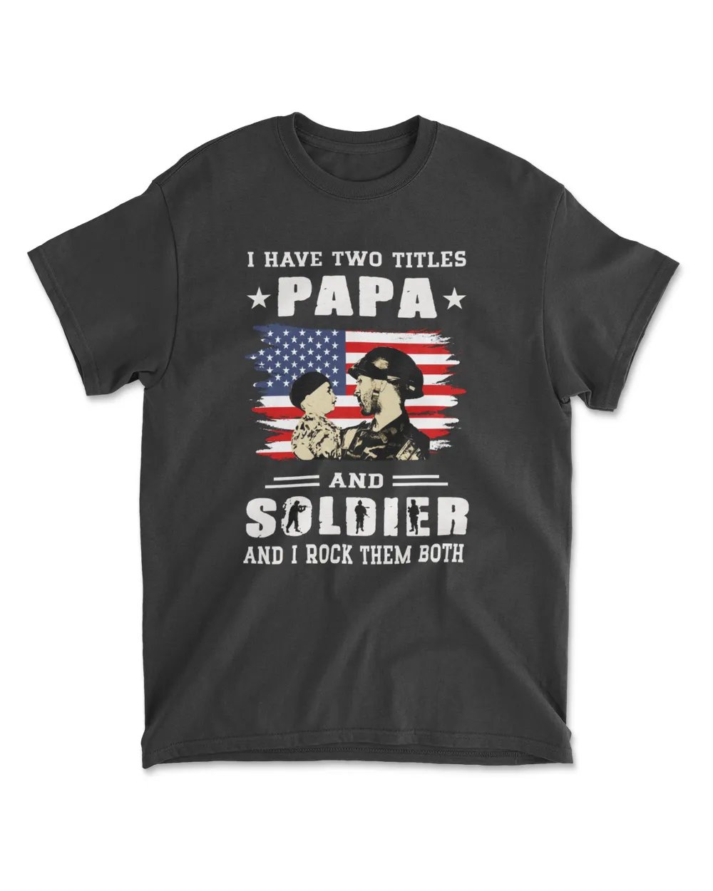 I Have Two Titles, Dad And Soldier