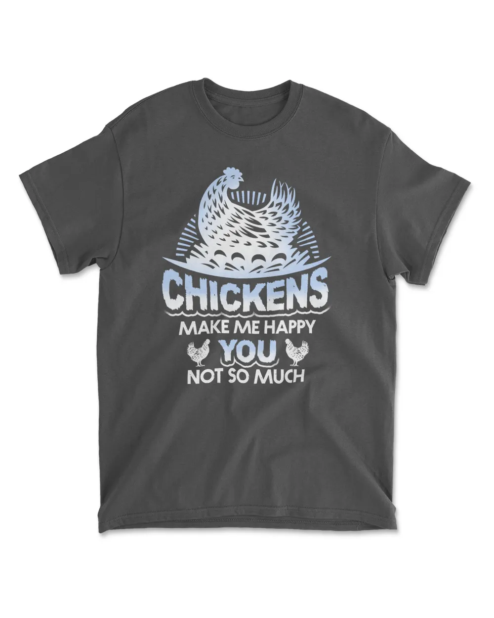 Chicken Chickens Make Me Happy Funny 137 hen rooster