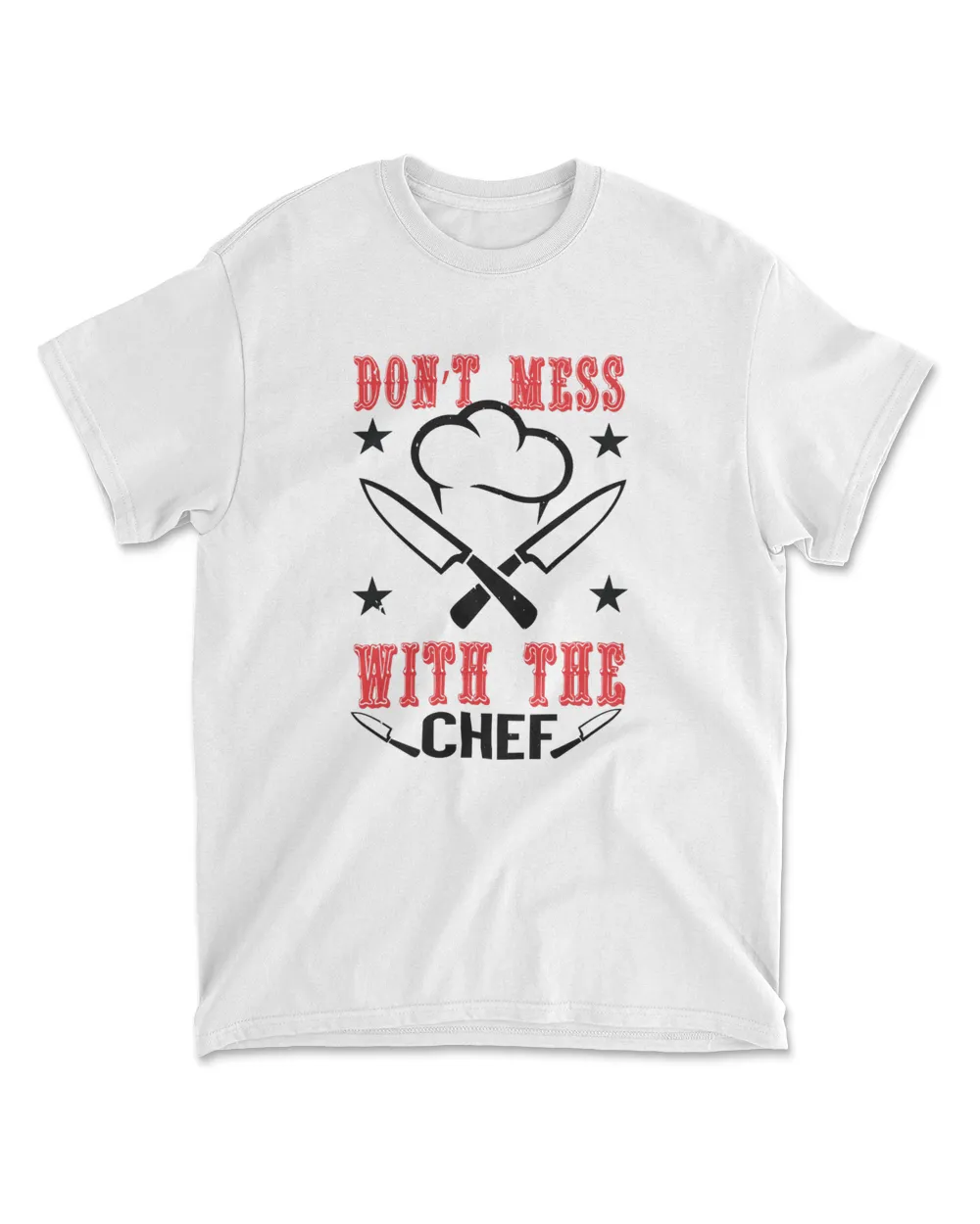 Don’t Mess Chef T-Shirt