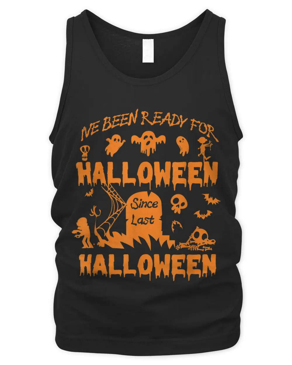 I've Been Ready For Halloween Funny Spooky Pumpkin Party