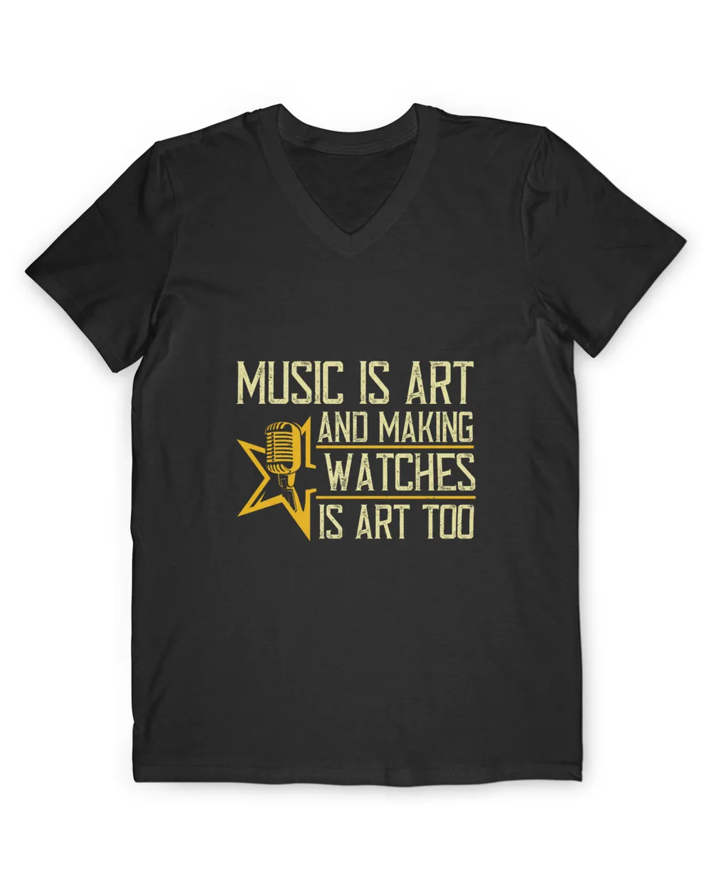 Music Is Art  And Making Watches Is Art Music T-Shirt