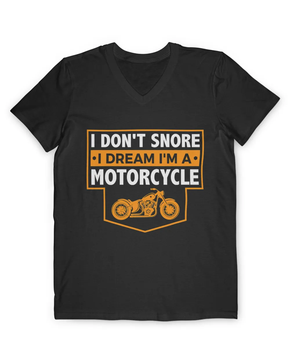 I Don't Snore I Dream I'm A Motorcycle - Snoring Biker Shirt