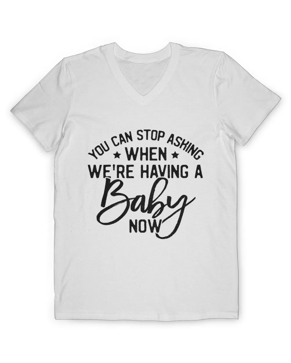 Funny You Can Stop Asking When We Are Having A Baby Now