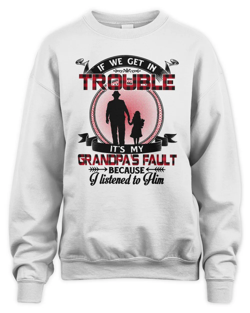 Father If We Get In Trouble Its My Grandpas Fault Granddaughter 106 dad