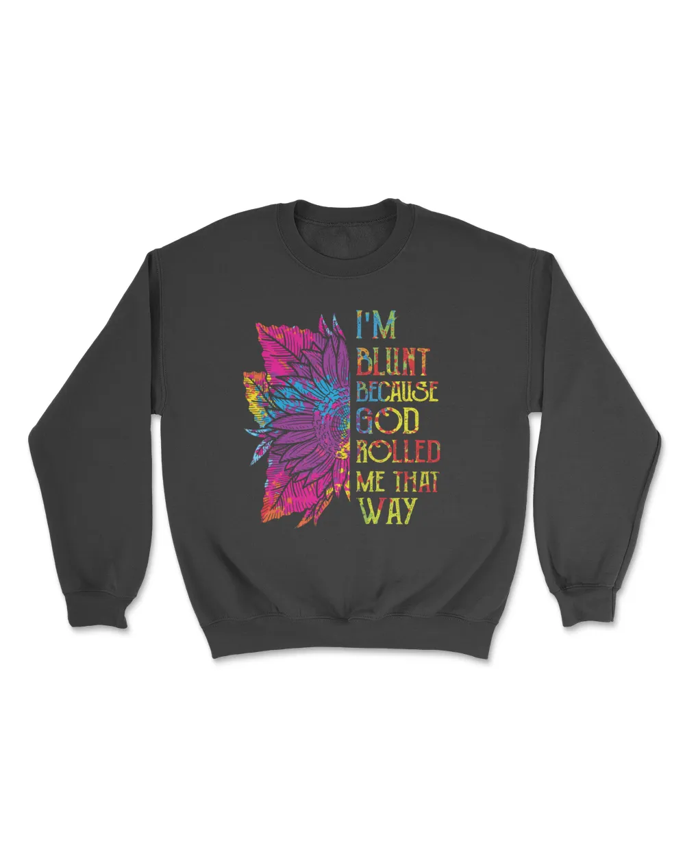I'm Blunt Because God Rolled Me That Way Hippie Stoner Girl