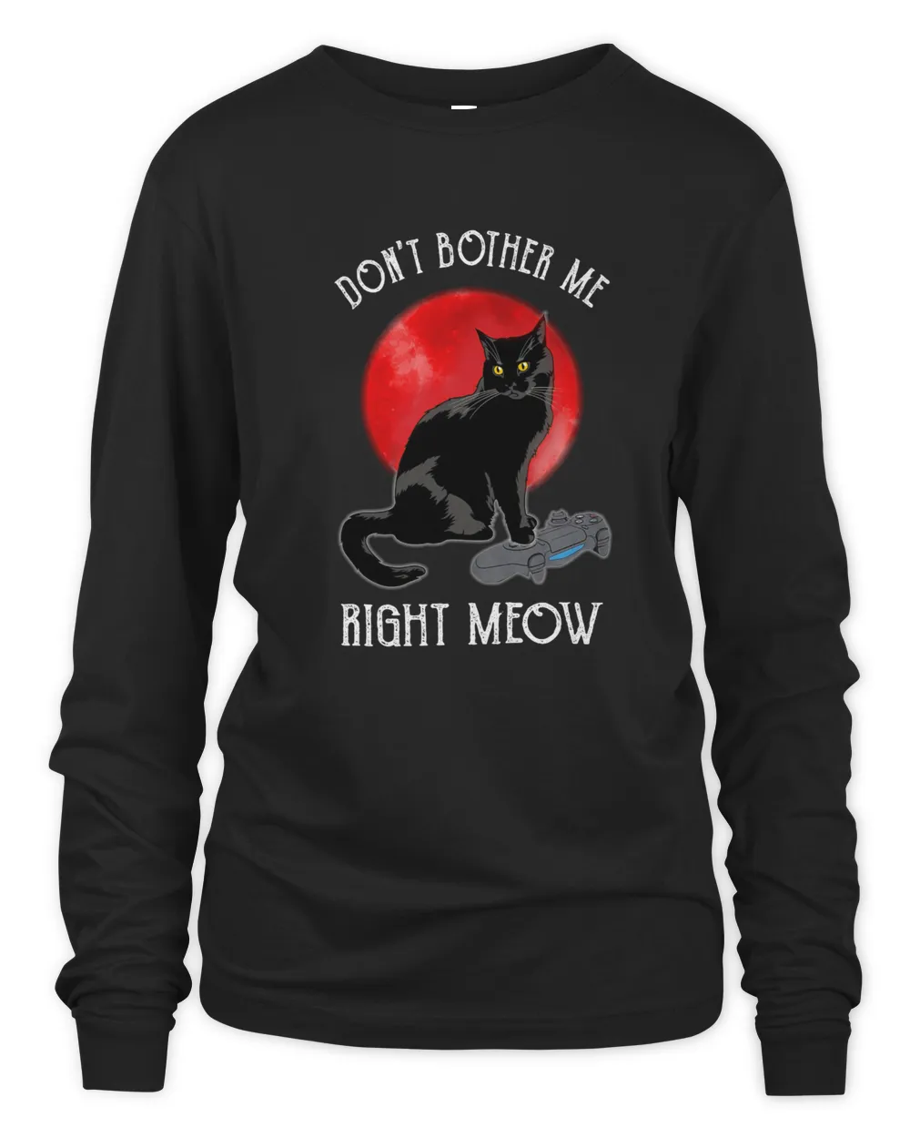 Black Cat Dont Bother Me Right Meow Red Moon