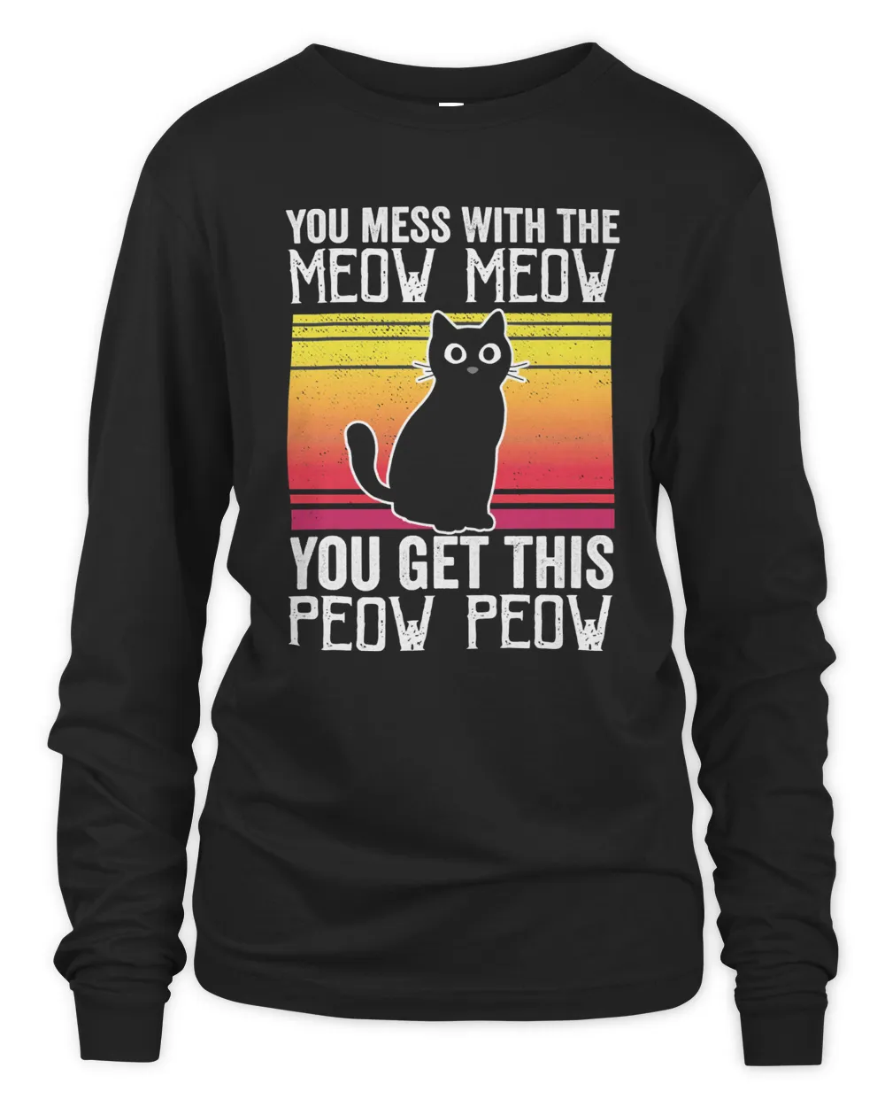 Cat You Mess With The Meow Meow You Get This Peow Peow 55 Black Cat Lover