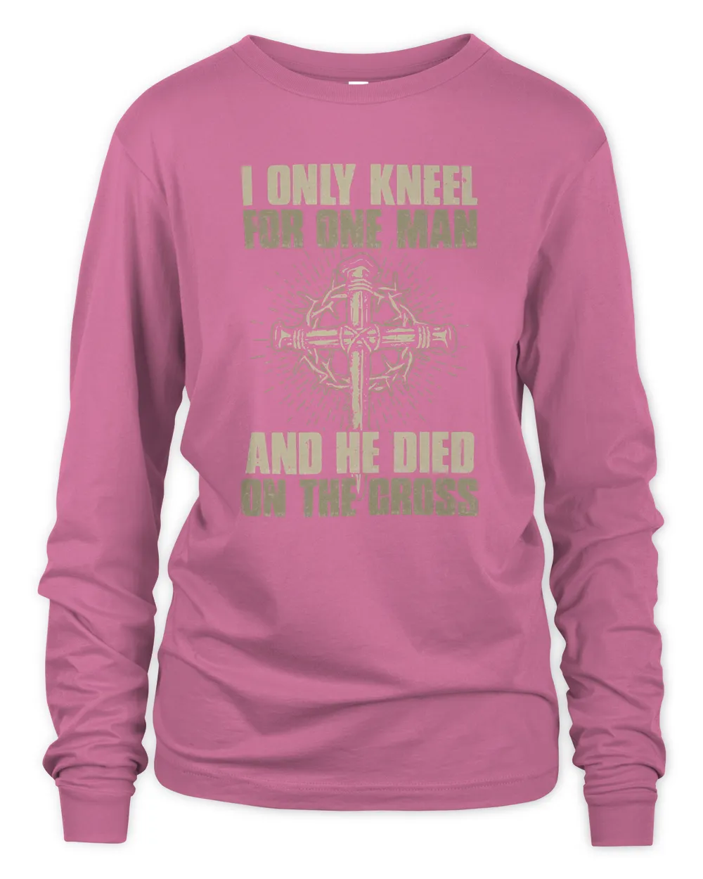 Christian I Only Kneel For One Man And He Dies On The Cross Jesus prayer