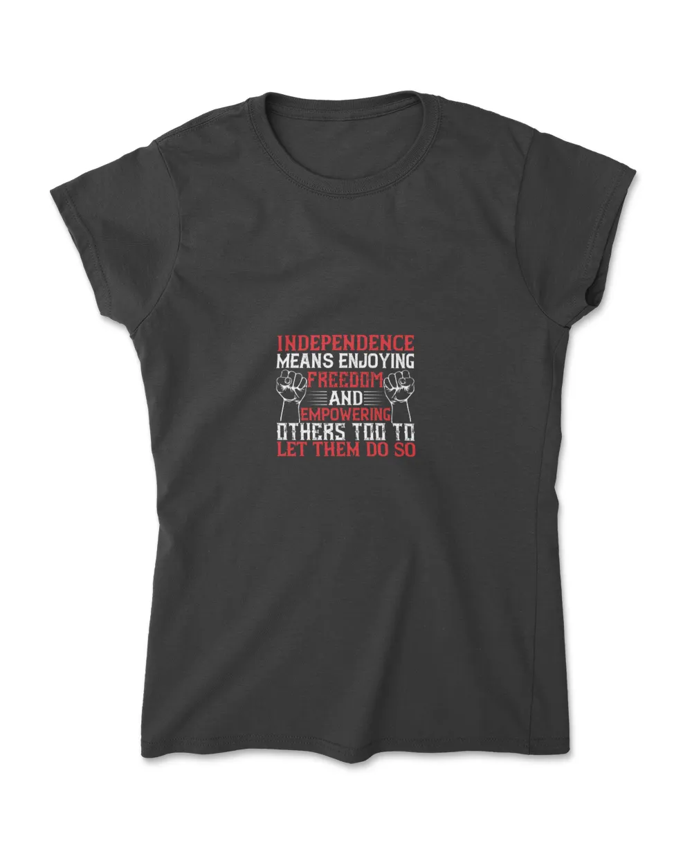 Independence Means Njoying Freedom Independence T-Shirt