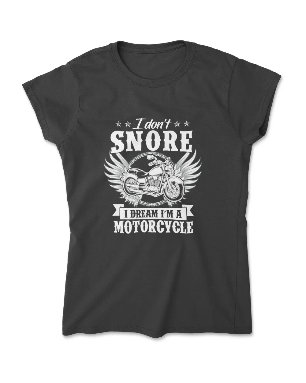 I Don't Snore I Dream I'm A Motorcycle Shirt Funny Biker Tee T-Shirt