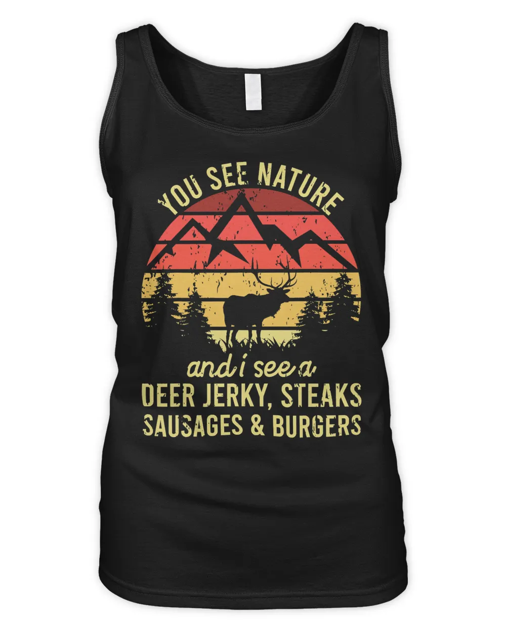 Deer You See Nature I See Deer Jerky Sausage Steaks And Burger 327