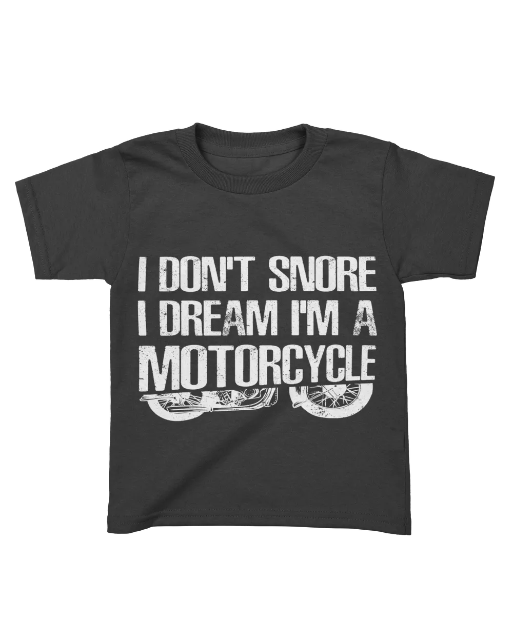 I Don't Snore I Dream I'm A Motorcycle T-Shirt Sarcasm