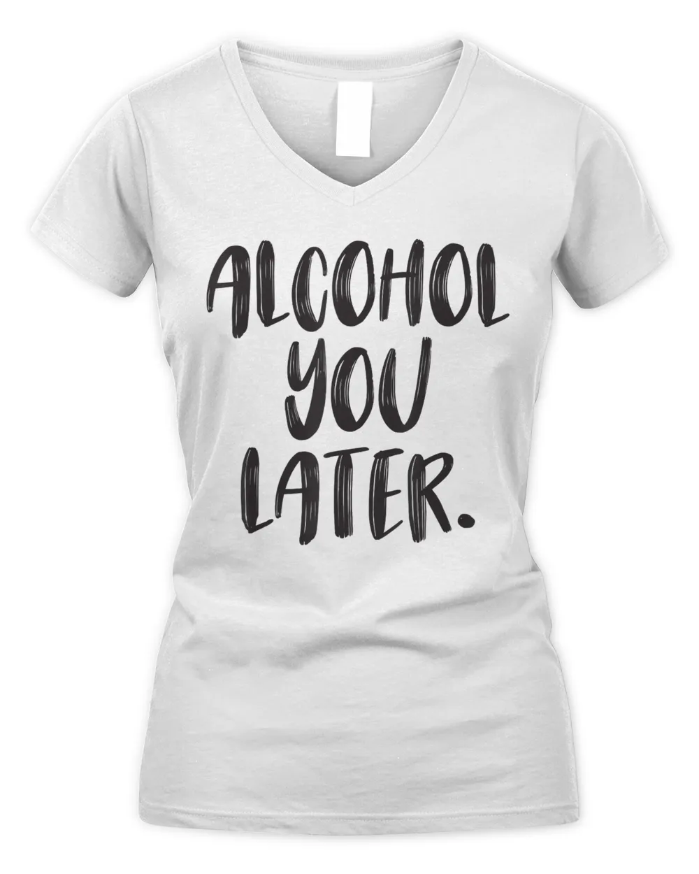 Alcohol You Later Funny Drinking Gift Drunk Beer Women Men T-Shirt |  SenPrints