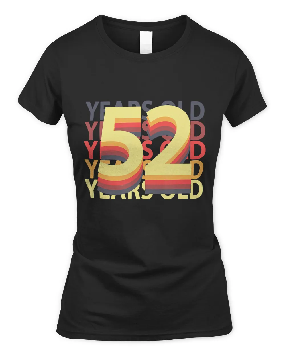 52 Years Old Age Birthday Gift Born Unique T-Shirt