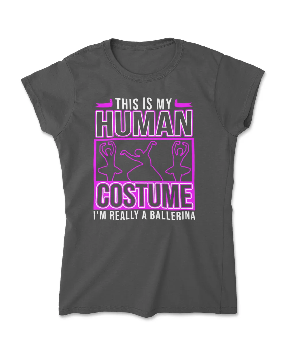 This Is My Human Costume Im Really A Ballerina 571 dance