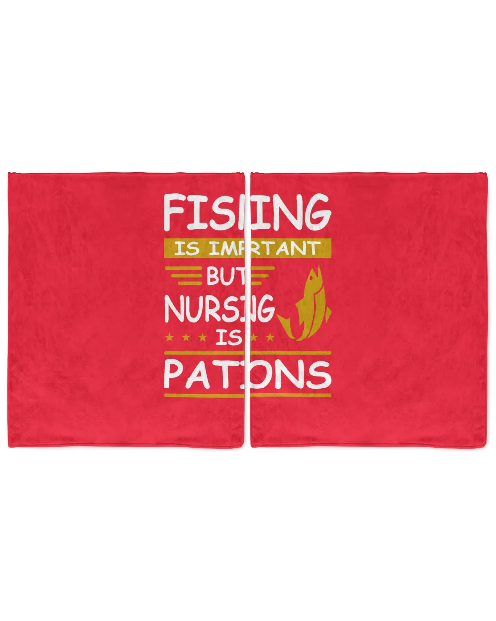 Fishing Is Important But Nursing Is Pations