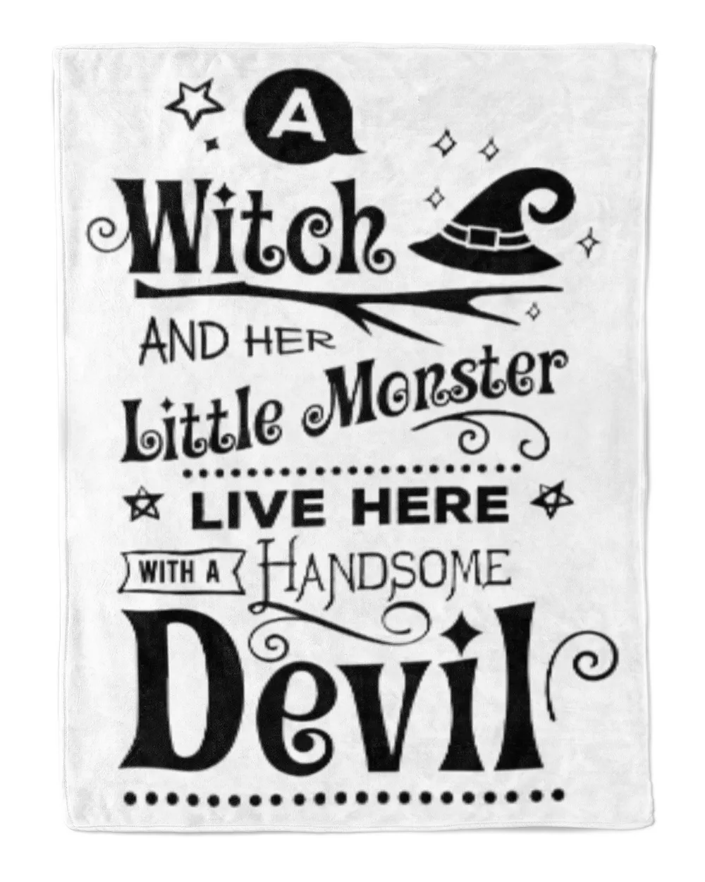 A Witch and her little monster live here with a handsome devil