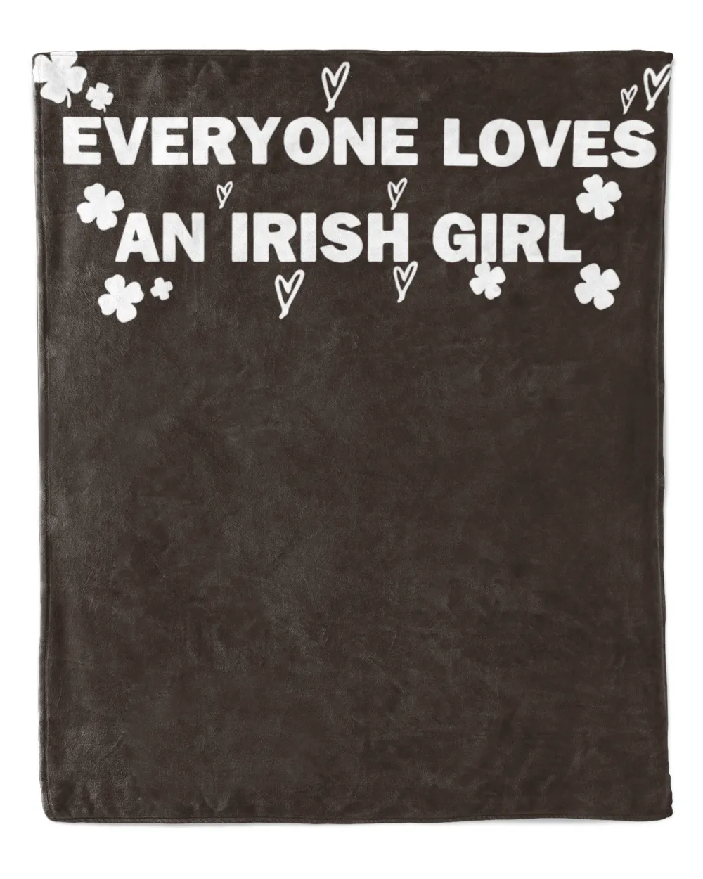 Everyone Loves an Irish Girl St. Patricks Days