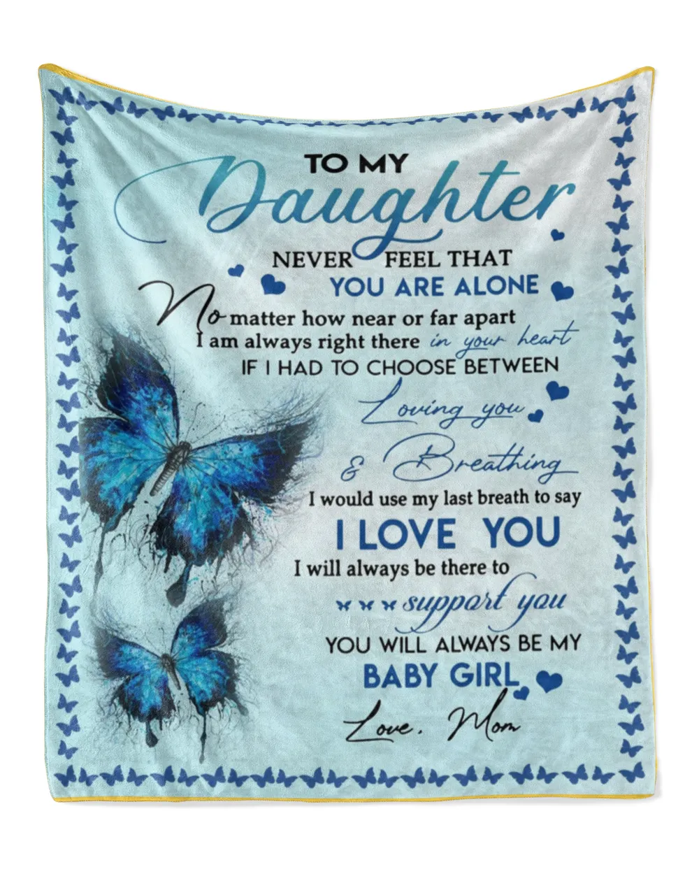 To My Daughter Never Feel That You Are Alone Blanket