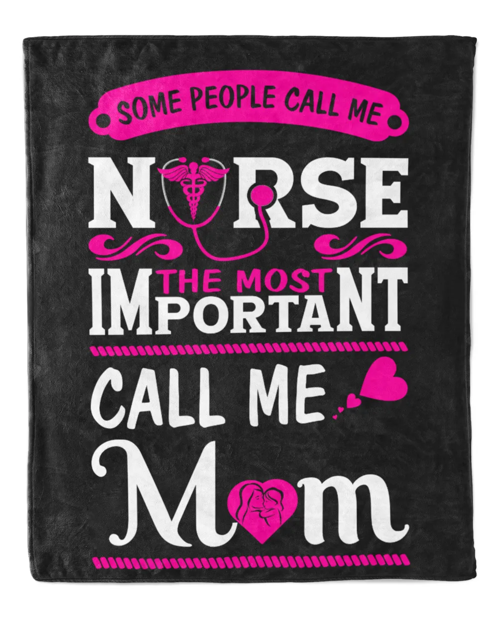 Nurse Day Some People Call Me Nurse The Most Important Call Me Mom