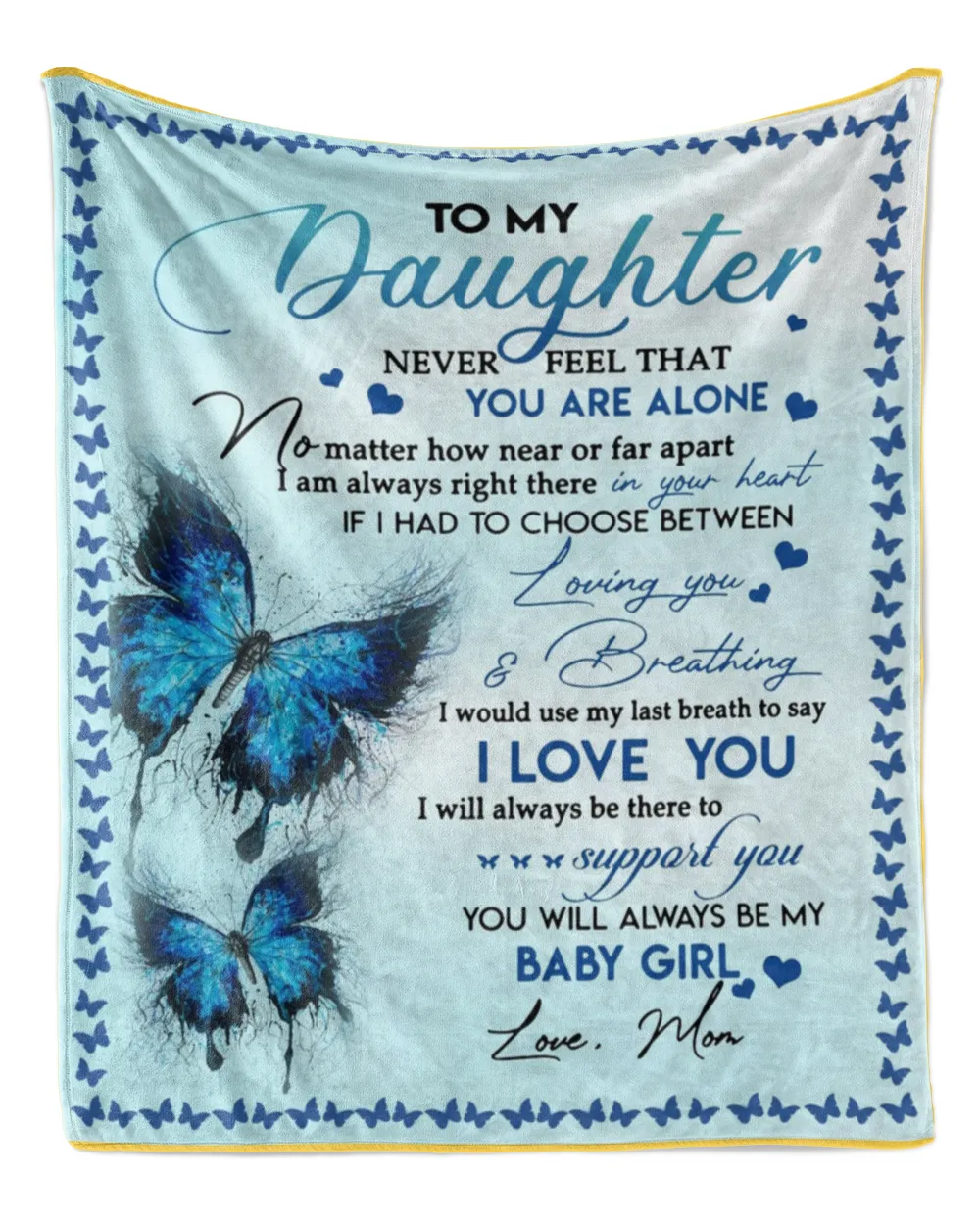 To My Daughter Never Feel That You Are Alone Blanket