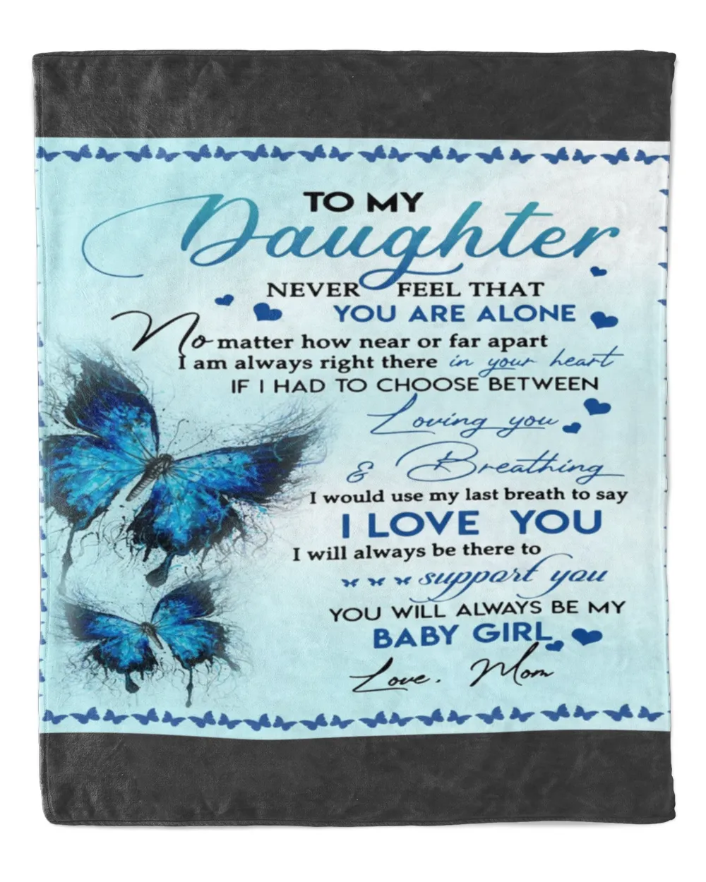 To My Daughter Never Feel That You Are Alone Blanket