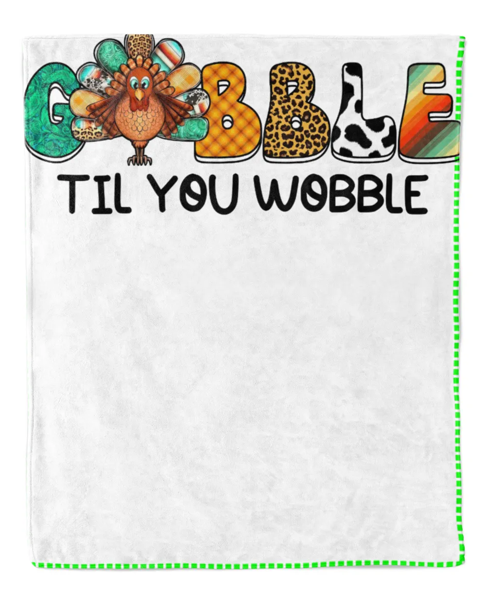 Gobble Til You Wobble Funny Turkey Thanksgiving