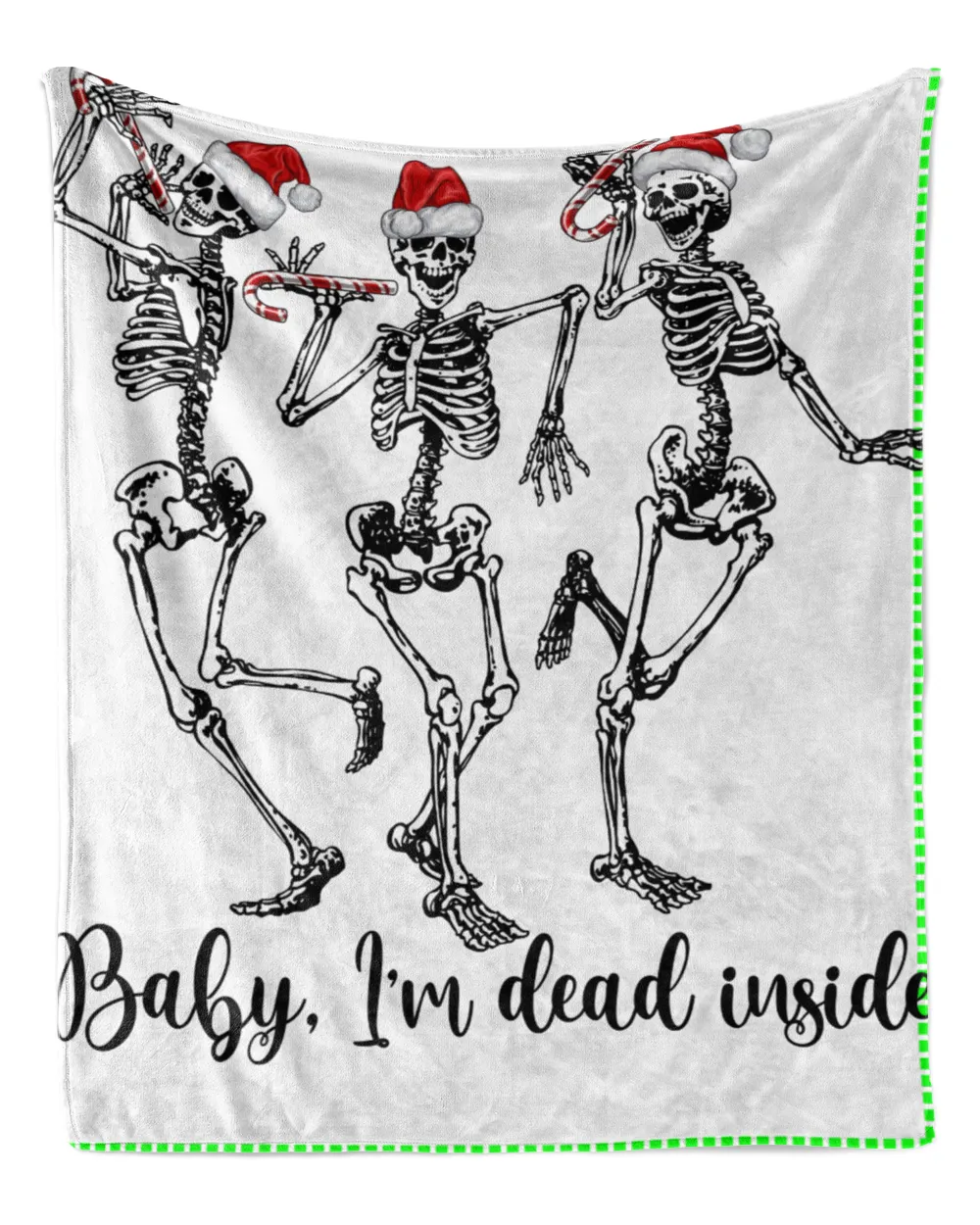 Baby I'm Dead Inside Dancing Skeletons Santa Hats Candy