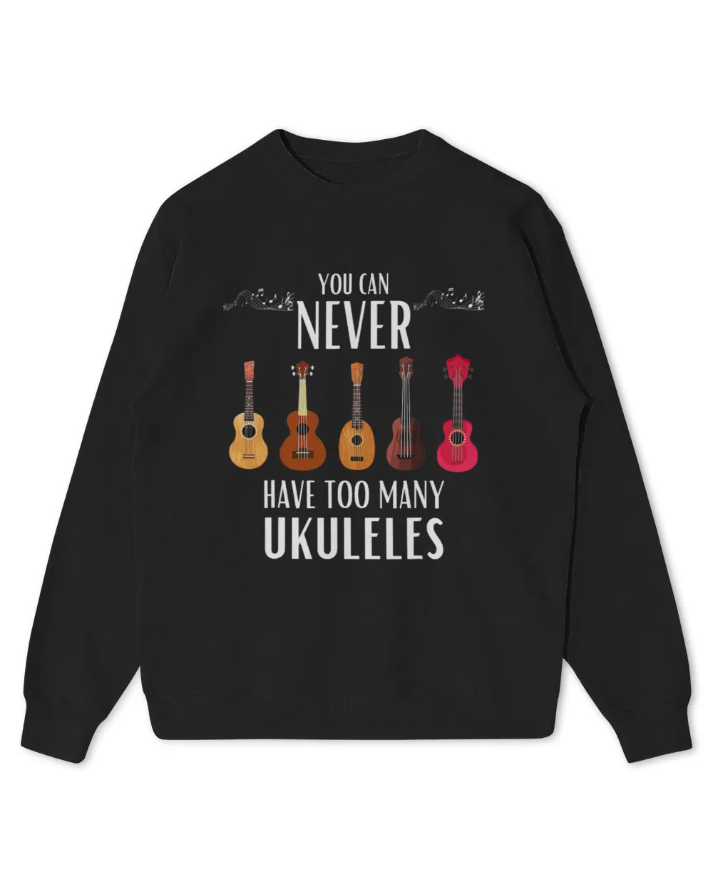 Funny Ukulele You Can Never Have Too Many Ukuleles