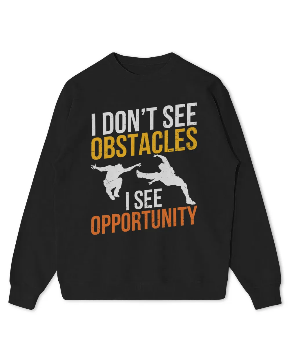 Funny Parkour Sayings Parkour Dont See Obstacles Opportunity