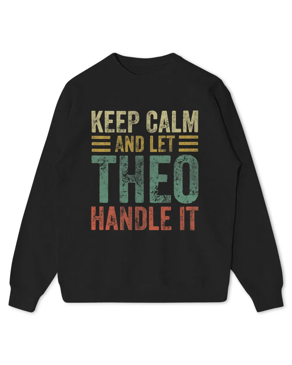 Personalized Name Shirt Keep Calm And Let Theo Handle it