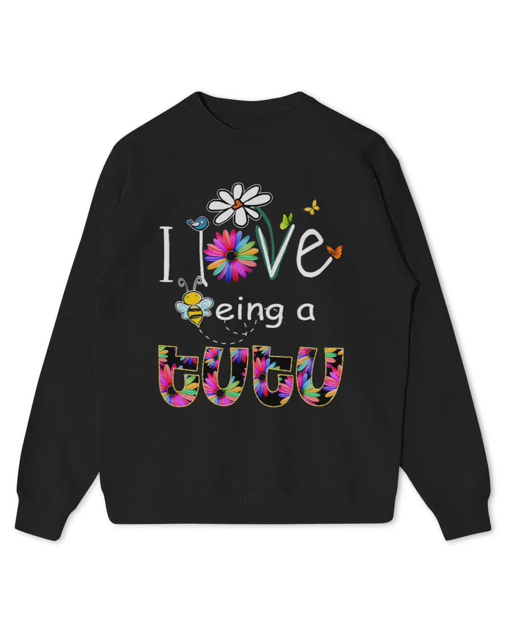 Womens I Love Being a Tutu Colorful Daisy Flower Bee Lover